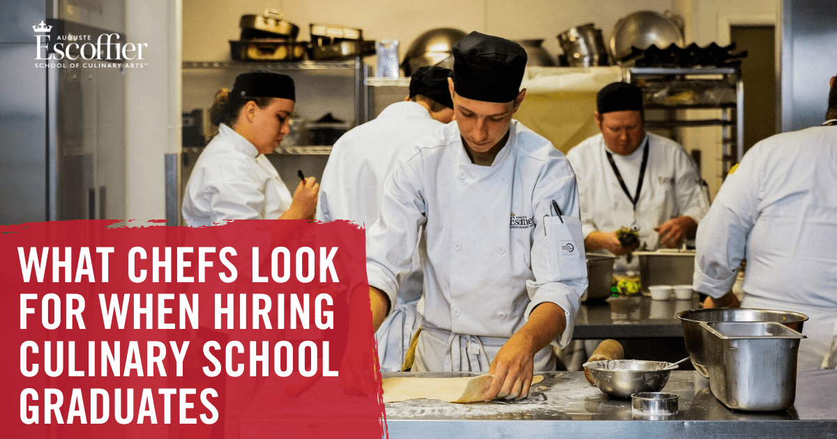 https://www.escoffier.edu/wp-content/uploads/2020/07/What-Chefs-Look-For-When-Hiring-Culinary-School-Graduates-1200x630-.png